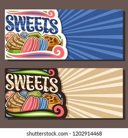 Vector banners for Sweets with copy space, leaflet with cartoon gourmet baked goods, liquorice candies, original typeface for word sweets on striped background, brochures for sweet shop or patisserie.