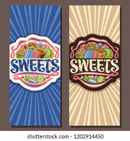 Vector banners for Sweets, leaflets with pile of cartoon gourmet baked goods, original brush typeface for word sweets, wrapped candies and colorful bonbons, brochure for sweet shop or patisserie.