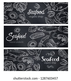 Vector banners template hand drawn seafood design with mussel, fish salmon, shrimp. Lobster, squid, octopus, scallop, lobster, craps or mollusk, oyster, alfonsino and tuna Chalkboard style