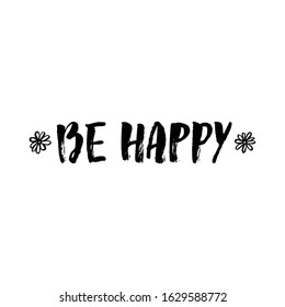 Vector Be happy text, inscription, quote, sticker, lettering. Teens doodle bachground