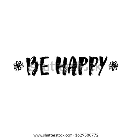 Vector Be happy text, inscription, quote, sticker, lettering. Teens doodle bachground