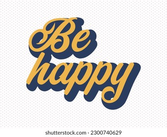 Vector be happy typography groovy style illustration