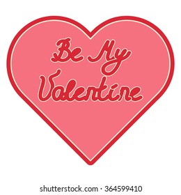 vector Be My Valentine, pink heart with red and white text isolated