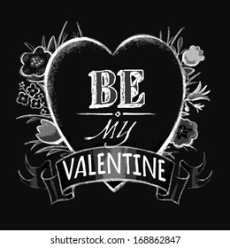 Vector "Be My Valentine" postcard. Chalk on blackboard style.