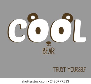 Vector bear with text, slogan illustrations. For t-shirt prints, sweatshirt posters and other uses.