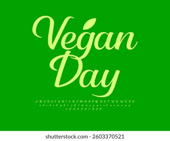 Vector Beautiful Card Vegan Day. Stylish Cursive Font. Elegant Calligraphic Alphabet Letters and Numbers set.