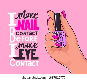 Vector Beautiful female hands holds nail polish bottle. Handwritten lettering about nails and manicure. Inspiration quote for beauty salon, print, decorative card.