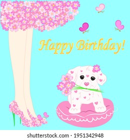 Vector beautiful festive illustration of a greeting card with the inscription Happy Birthday, a cute puppy with a bouquet of flowers, the legs of a girl in a dress and shoes, which are made of flowers