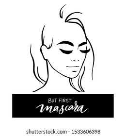 Vector beautiful girl portrait in sketch style and inscription But first, mascara. Young fashion women with long black lashes. Makeup poster for girls room, cards, beauty salon and social media.