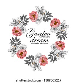 Vector beautiful greeting card with flowers. Hand drawn illustration of  wreath of lilies and peonies with inscription. Garden dream. Text. Flower party. Aroma of happiness.