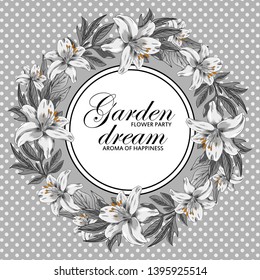 Vector beautiful greeting card with flowers. Hand drawn illustration of white lilies. Wreath of white lilies with the inscription. Garden dream. Text. Flower party. Aroma of happiness. 4