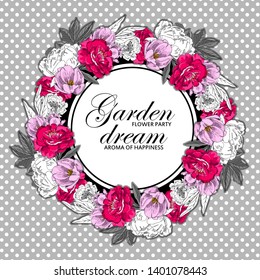 Vector beautiful greeting card with flowers. Hand drawn illustration of wreath of peonies with the inscription. Garden dream. Text. Flower party. Aroma of happiness.