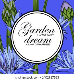 Vector beautiful greeting card with flowers. Hand drawn illustration of cornflower. Garden dream. Text. Flower party. Aroma of happiness.