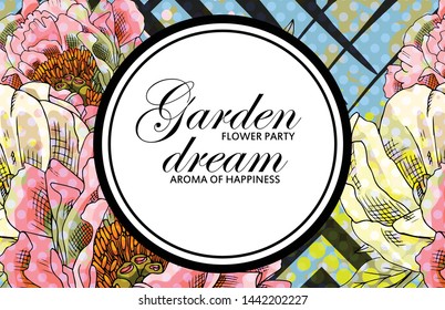 Vector beautiful greeting card with flowers. Hand drawn illustration of peonies. Text. Garden dream. Flower party. Aroma of happiness.  