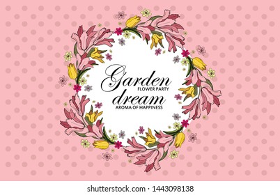 Vector beautiful greeting card with flowers. Hand drawn illustration of wreath of tulips with the inscription. Garden dream. Text. Flower party. Aroma of happiness. 3