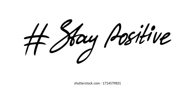 vector beautiful inscription with hashtag stay positive on white background