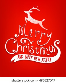 Vector beautiful merry christmas and happy new year lettering card with chalk drawn deer on red background