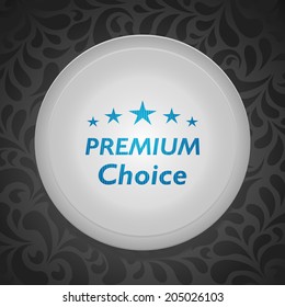 Vector beautiful Premium choice web icon on the wonderful flower pattern