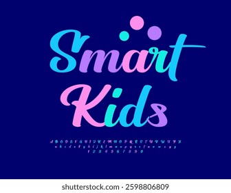 Vector Beautiful sign Smart Kids. Colorful Calligraphic Font. Elegant set of Alphabet Letter and Numbers