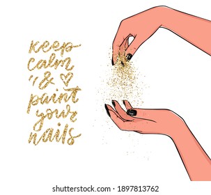 Vector Beautiful woman hands with black nail polish and golden glitter. Handwritten lettering about nails and manicure. Inspiration quote for beauty salon, print, decorative card.