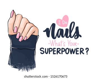 Vector Beautiful woman hands with pink nail polish. Handwritten lettering about nail masters and manicure. Inspiration quote for beauty salon, print, decorative card.