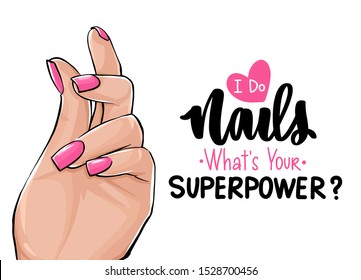 Vector Beautiful woman hands with pink nail polish. Handwritten lettering about nail masters and manicure. Inspiration quote for beauty salon, print, decorative card.