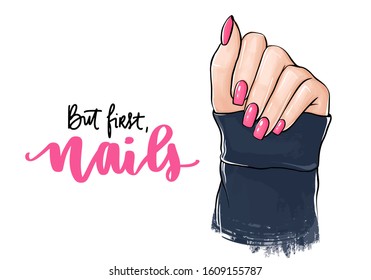 Vector Beautiful woman hands with pink nail polish. Handwritten lettering about nails and manicure. Inspiration quote for beauty salon, print, decorative card.