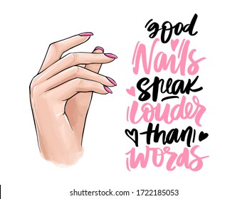 Vector Beautiful woman hands with pink nail polish. Handwritten lettering about nails and manicure. Inspiration quote for beauty salon, print, decorative card. Good nails speak louder than words.