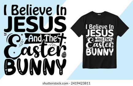 Vector I Believe In Jesus And The Easter Bunny  t-shirt