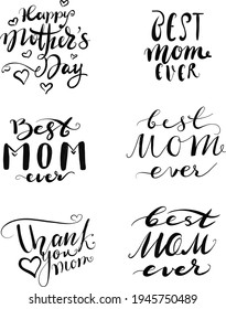 Vector Best Mom Ever hand drawn text.  Mother's Day greeting phrases. Perfect for t-shirt, greeting card and other.