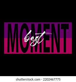 vector best moment text quotes lettering stylish design