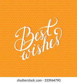 Vector best wishes card. Beautiful calligraphy for your design.It can be used for card, label, poster, sticker.