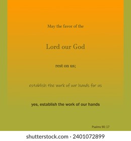 Vector: Bible text: Psalms 90 verse 17. May the favor of the Lord our God rest on us, establish the work of our hands