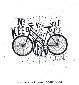 Vector bicycle themed typography badge with inspirational quote. To keep your balance you must keep moving. 