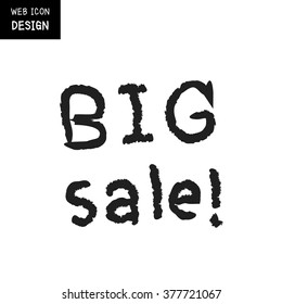 Vector Big Sale, Handwritten Text Great For Any Use.