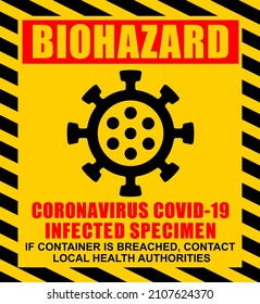 Vector biohazard danger illustration. Coronavirus COVID-19 infected specimen sign of black stripes on yellow background and red text.