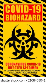 Vector biohazard danger illustration. Coronavirus COVID-19 infected specimen sign of black stripes on yellow background and red text.
