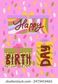 Vector birthday greeting card with colorful gift boxes and confetti. Hand drawn phrase Happy Birthday. Party invitation