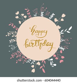 Vector Birthday Greeting Card design with floral elements and lettering "Happy Birthday".