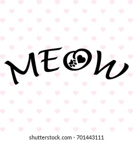 Vector black lettering Meow. cat sign for print. Drawing kitten meow slogan poster