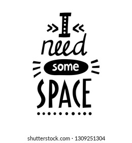 Vector black lettering poster I need some space.