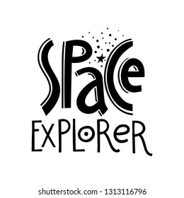 Vector black lettering poster Space explorer.