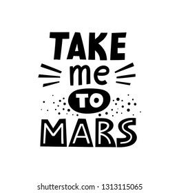 Vector black lettering poster Take me to Mars.