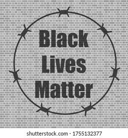 Vector Black Lives Matter Banner with Barbed Wire for Protest on Grey Brick Wall Background.