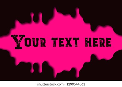 Vector of black paint drips. Vector illustration for your design. Black melting dripping on the pink background with text for your projects, cards, invitations, inspiration.