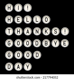 Vector black set vintage typewriter buttons - Hi!, Hello, Thanks!, Goodbye, Good day.  Letters old typewriter keys. Antique labels communication. Eps 10 vector file. 