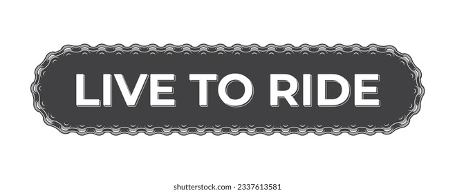 Vector black sticker gear wheel with circular bicycle chain an text: Live to ride. Isolated on white background.