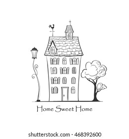 Vector Black and white drawing of a fabulous house . Poster "home sweet home "