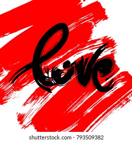 Vector black, white graphic grunge illustration of lettering love  with ink blot, brush strokes, drops isolated on the white background. Hand drawn paint texture