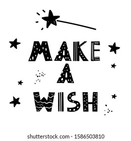 Vector black and white hand-drawn children`s illustration, poster, print, greeting card with letting make a wish and, magic wand stars in the Scandinavian style on a white background. 